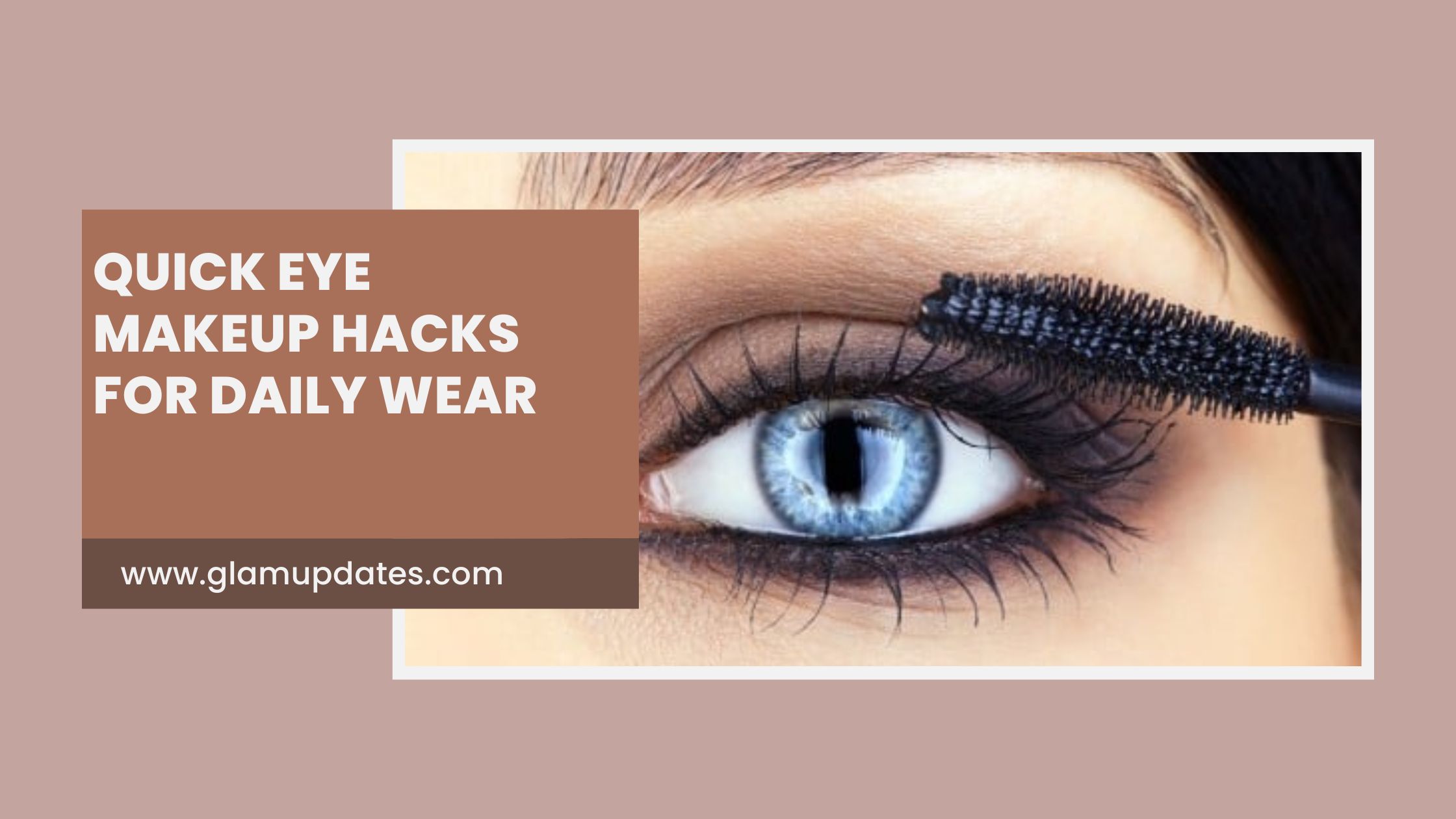 Quick Eye Makeup Hacks for Daily Wear